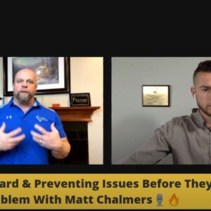 Looking Forward & Preventing Issues Before They Become A Problem With Dr. Matt Chalmers